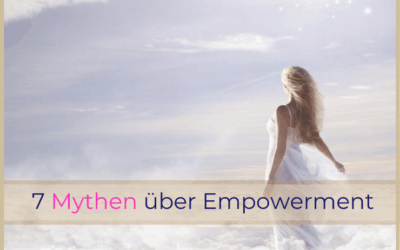 Die 7 größten Mythen über Empowerment – und was wirklich wirkt
